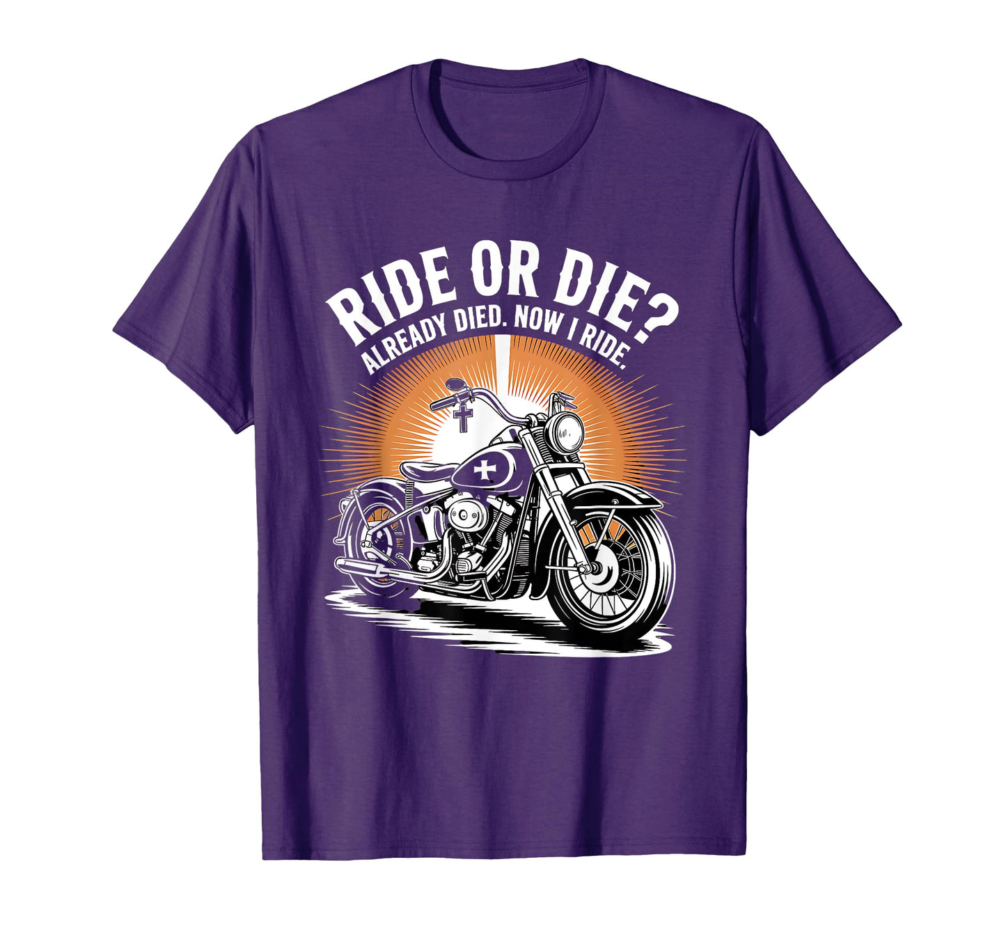 Ride Or Die? Already Died. Now I Ride Christian Biker T-Shirt