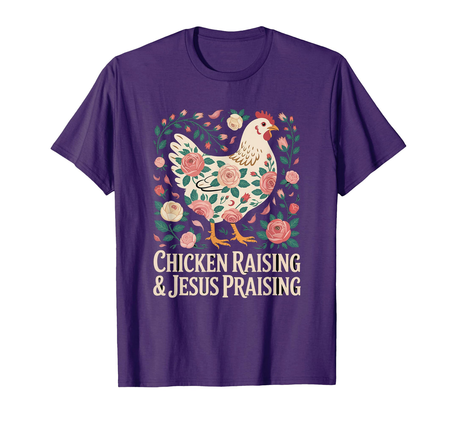 Chicken Raising & Jesus Praising Shirt For Men Women T-Shirt