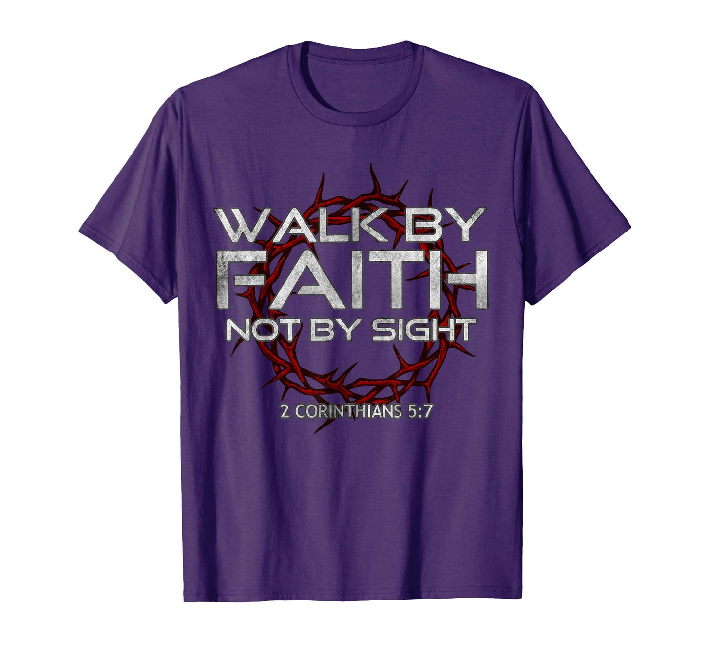 I Walk By-Faith Not By Sight, 2 Corinthians 5:7 Christian T-Shirt