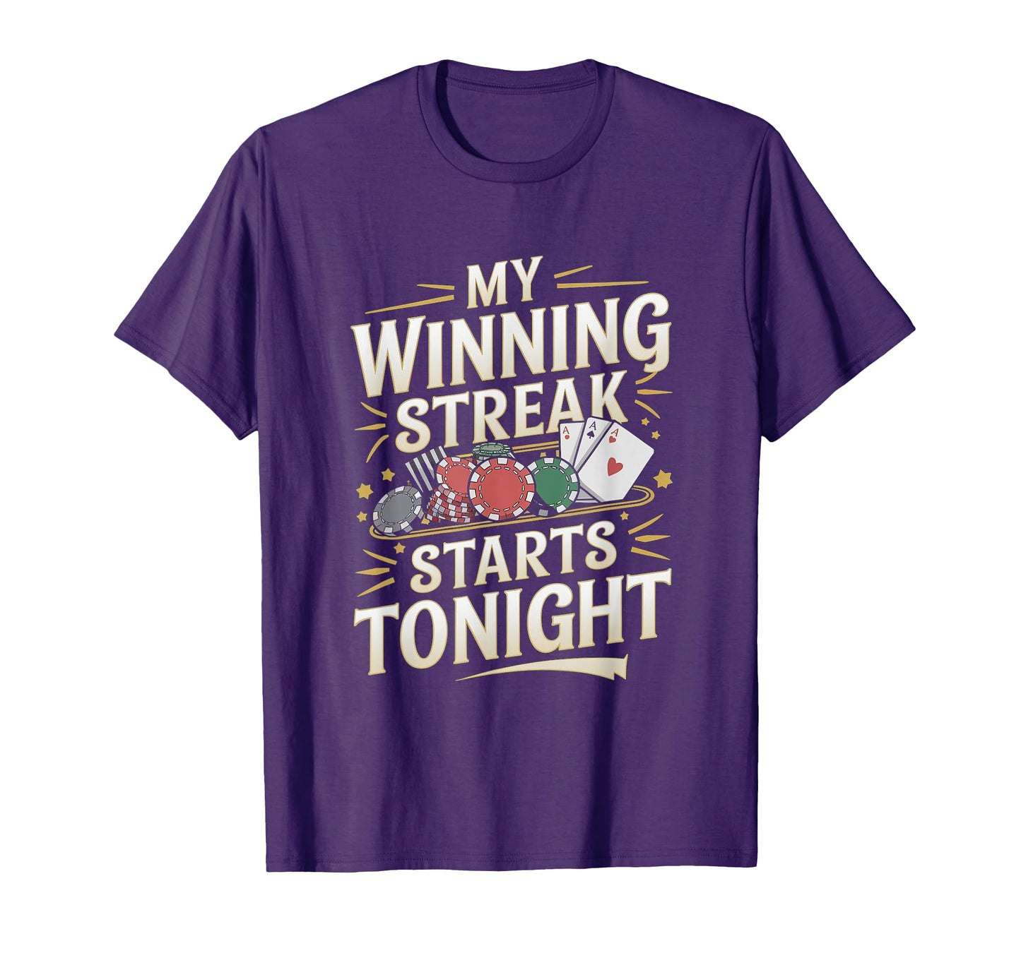 Casino Gambling Quote - My Winning Steak Starts Tonight T-Shirt