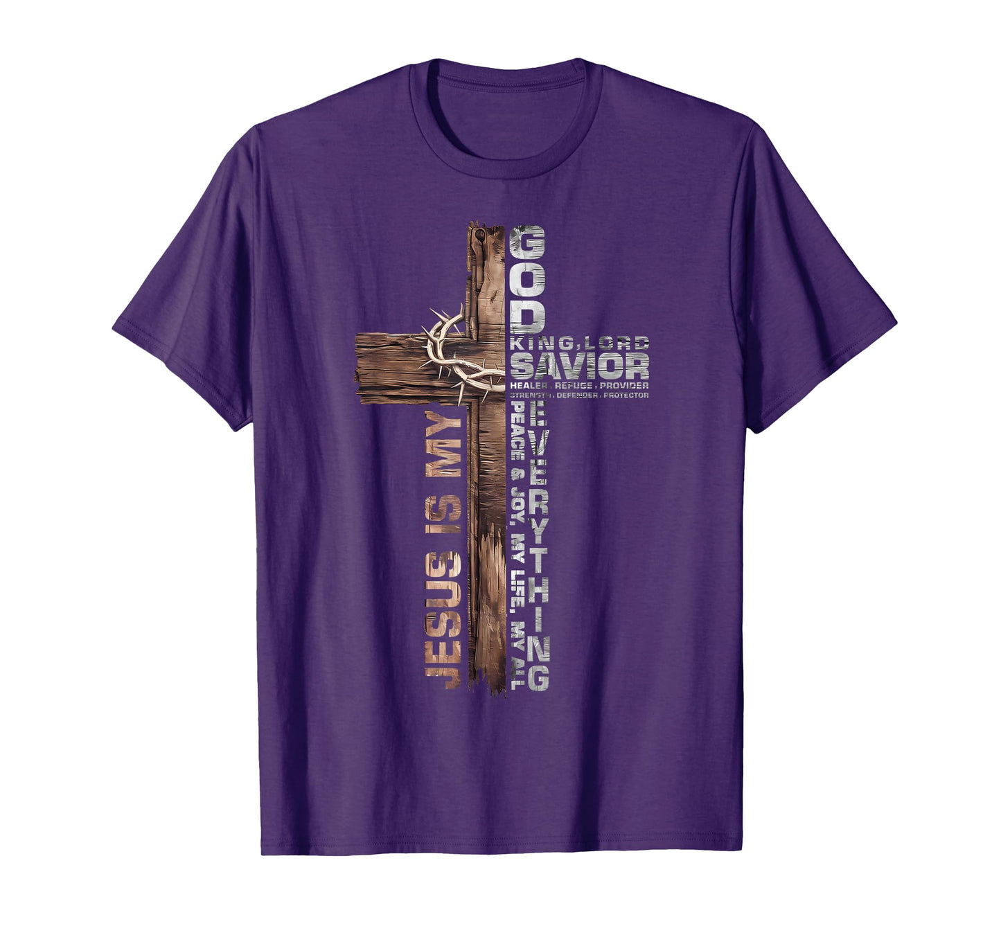 Cross Christians Jesus is My God King Lord Savior Everything T-Shirt