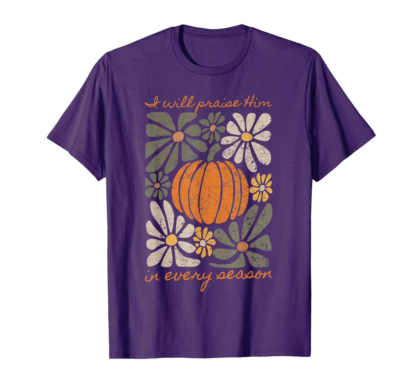 I Will Praise Him In Every Season Pumpkin Autumn Fall Jesus T-Shirt