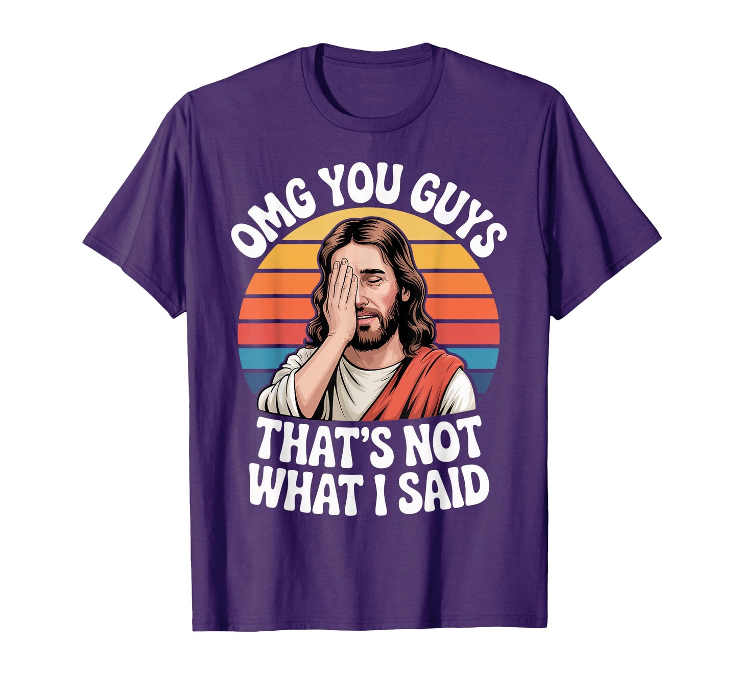 OMG You Guys Thats Not What I Said Jesus Retro Faith Meme T-Shirt