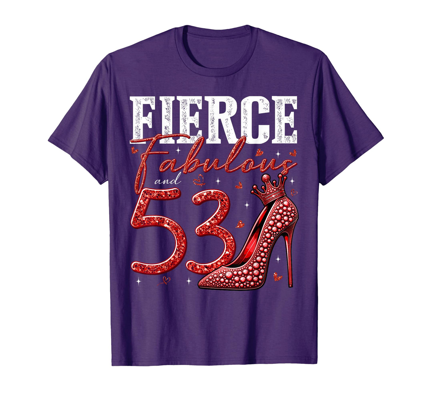 53rd Birthday Fierce Fabulous and 53 Year Old Gifts Heels T-Shirt