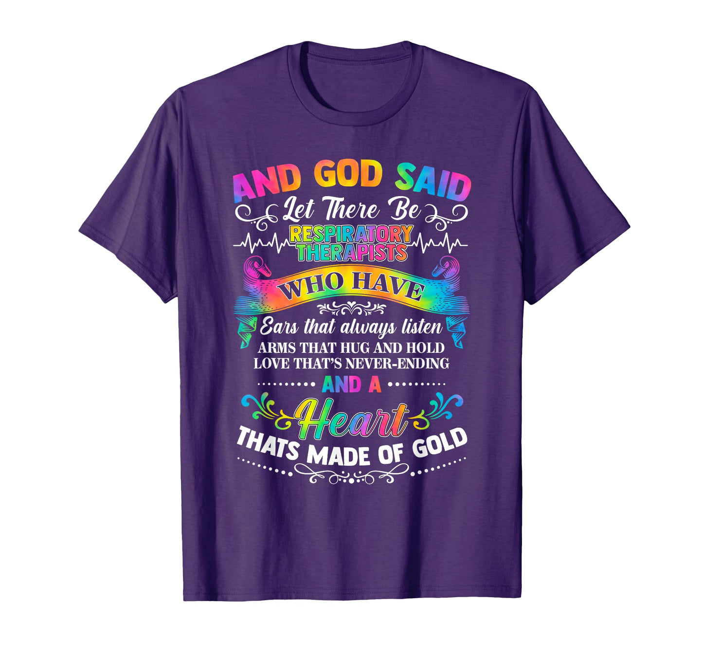 Tie Dye and God Said Let There Be Respiratory Therapists T-Shirt