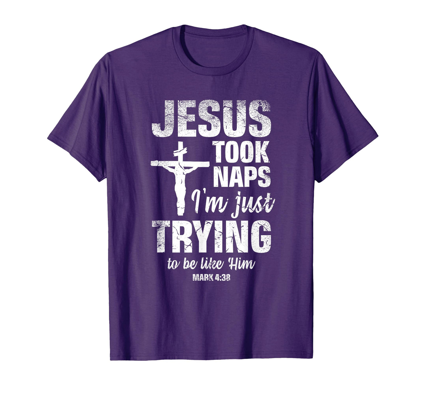Jesus Took Naps I'm Just Trying To Be Like Him Christian T-Shirt