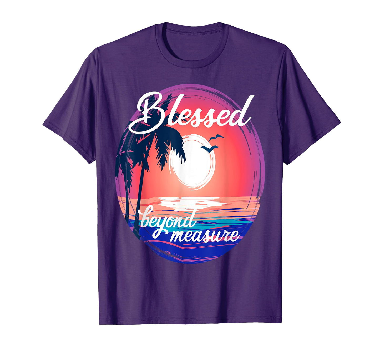 Christian Faith Life Tropical Ocean Blessed Beyond Measure T-Shirt