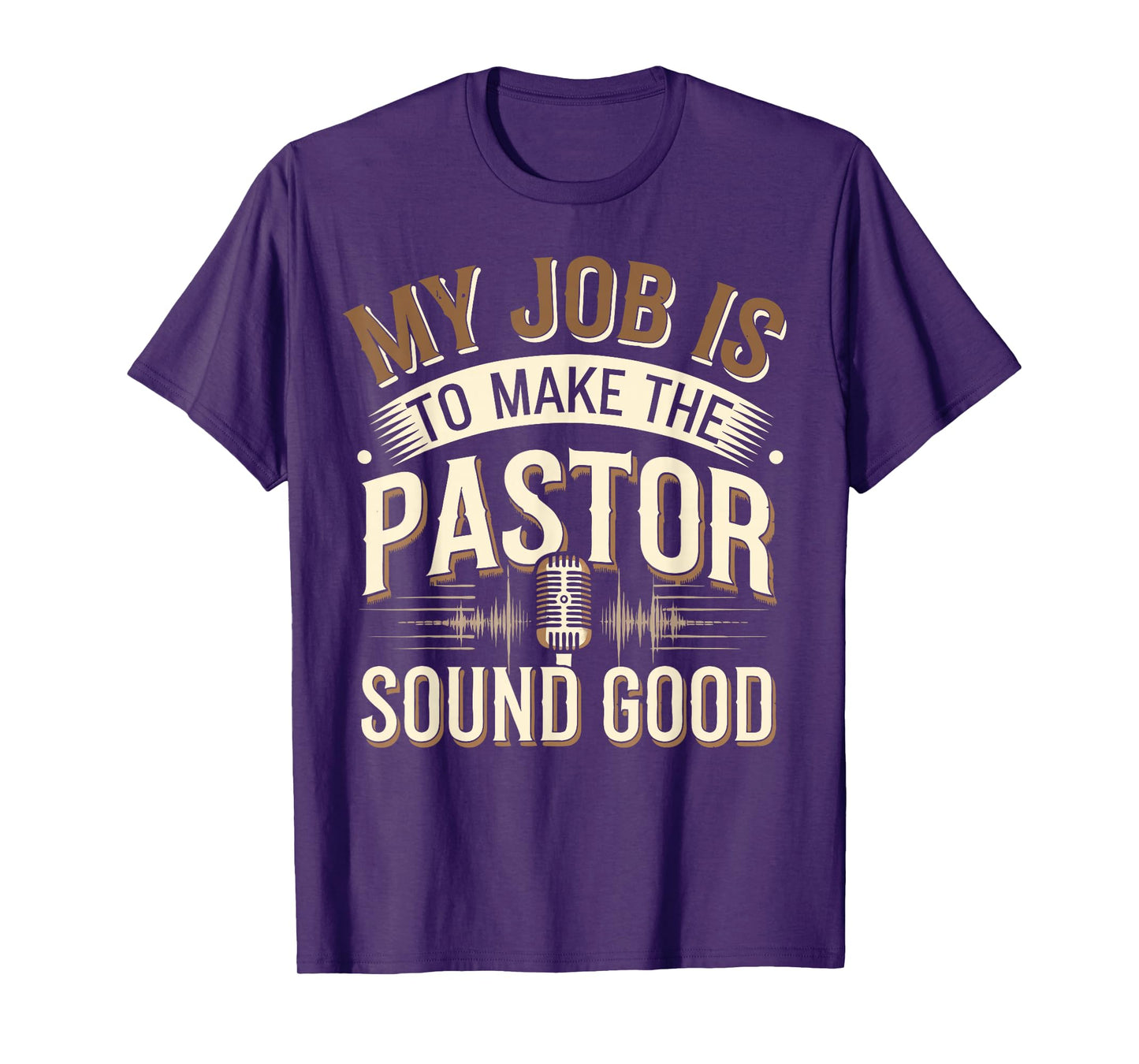 Church Sound Guy Make Pastor Sound Good Tech Church Sounds T-Shirt