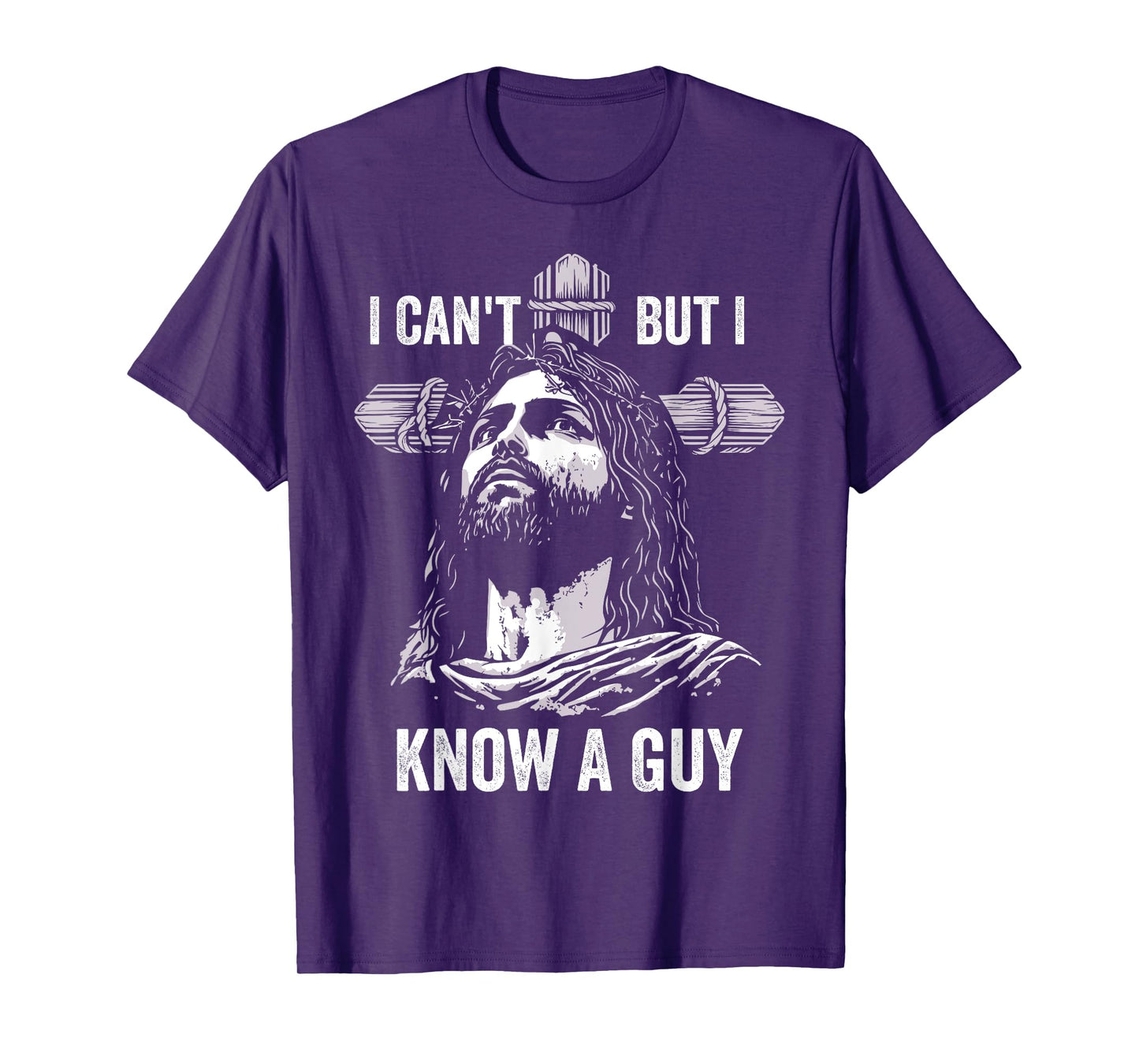 I Can't But I Know A Guy Jesus Cross Christian T-Shirt