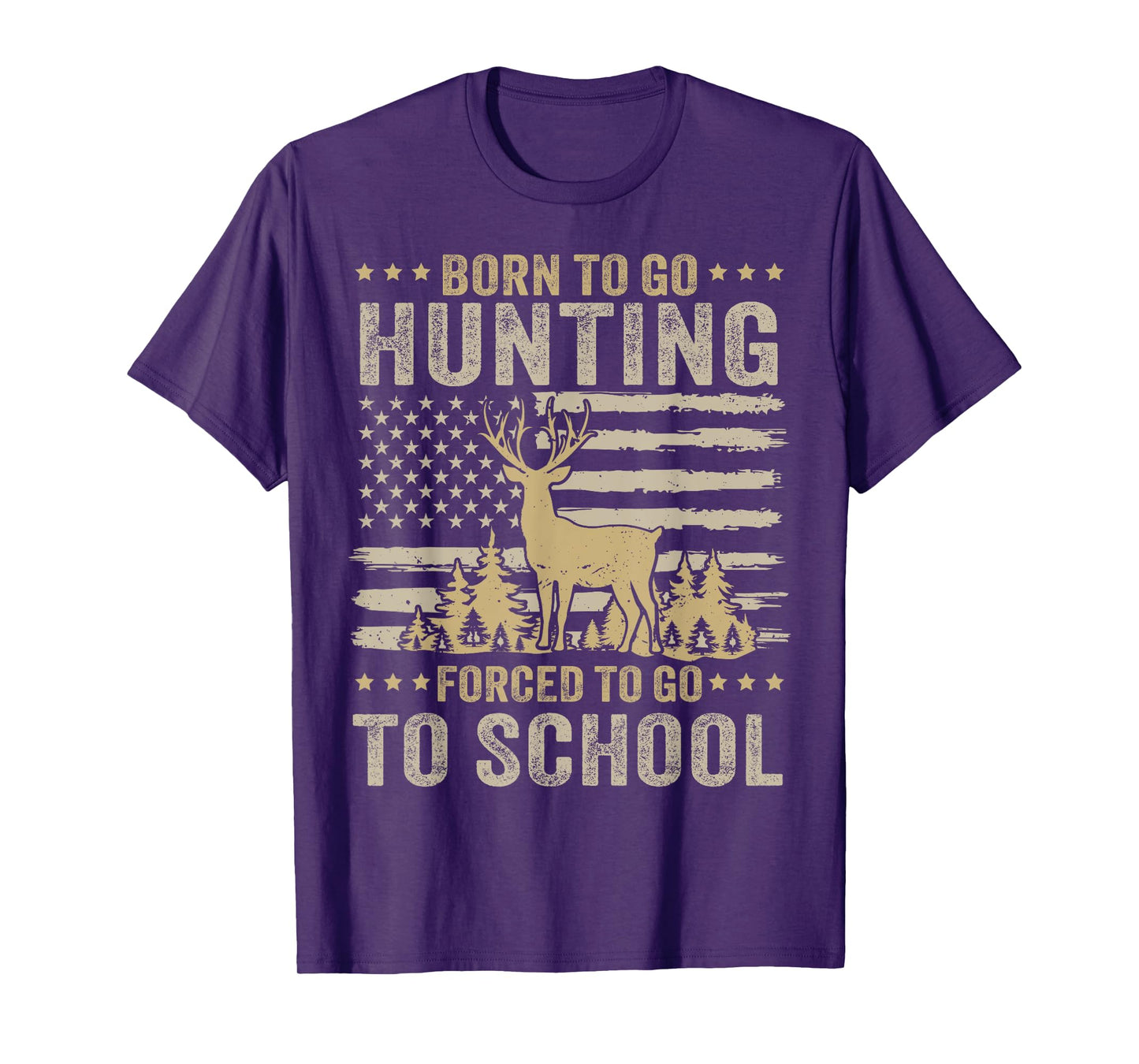 Born To Go Hunting Forced To Go To School Funny Hunting T-Shirt