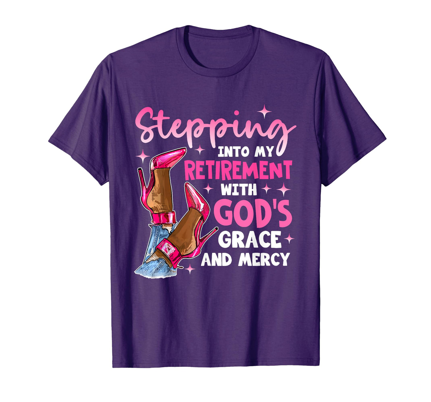 Stepping Into My Retirement With Gods Grace And Mercyy Women T-Shirt