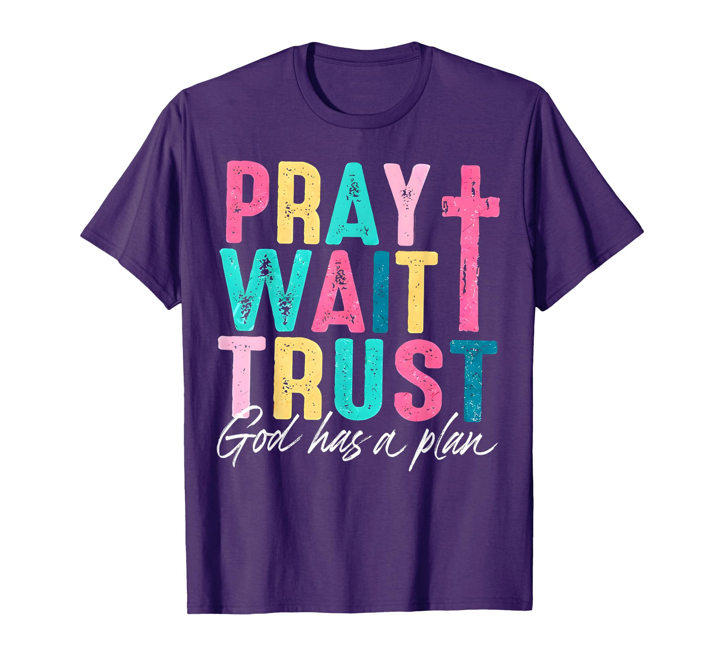 Vintage Pray Wait Trust God Has A Plan Womens Mens T-Shirt