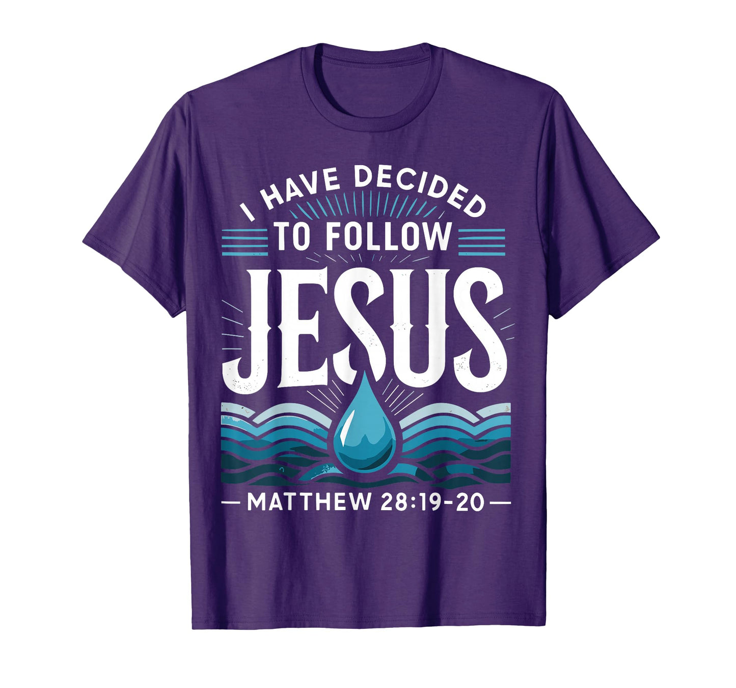 Baptized I Have Decided to Follow Jesus Baptism T-Shirt