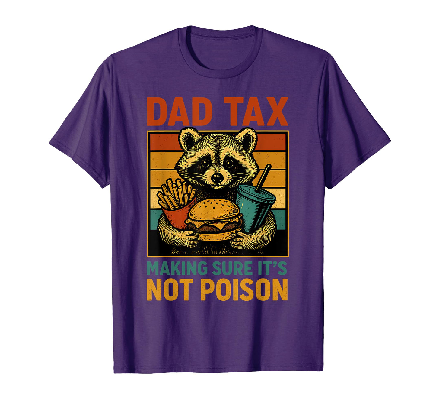 Dad Tax Making Sure It's Not Poison Funny Fathers Day T-Shirt