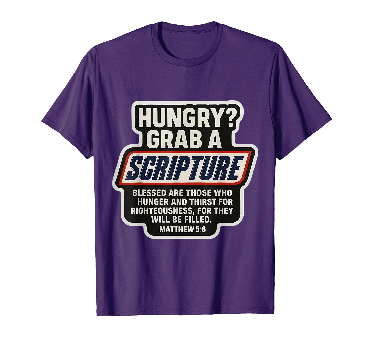 Funny Christian Scripture Bible Verse Quote Matthew 5:6 T-Shirt