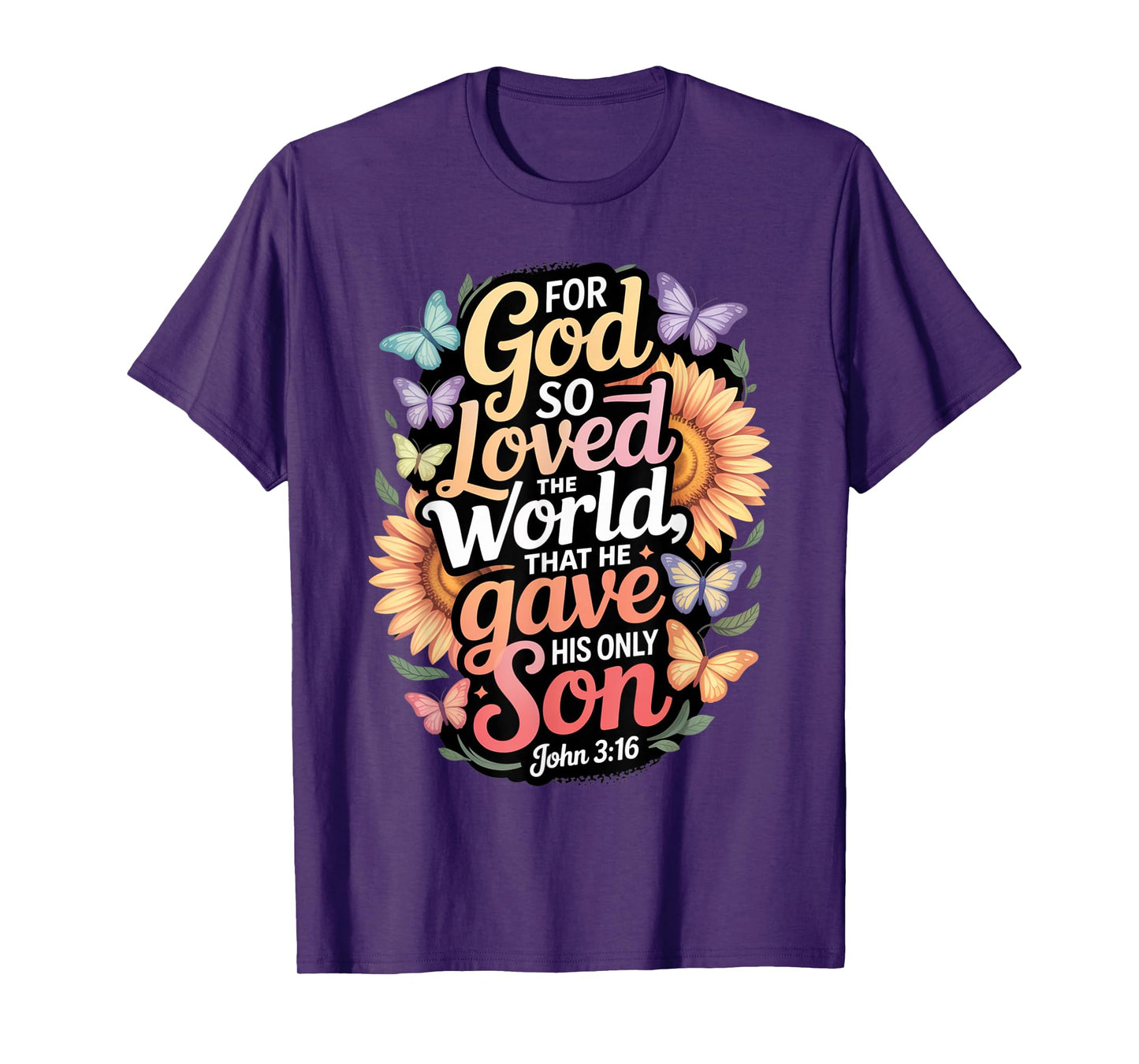 for God So Loved The World Only Son John 3:16 Christian T-Shirt