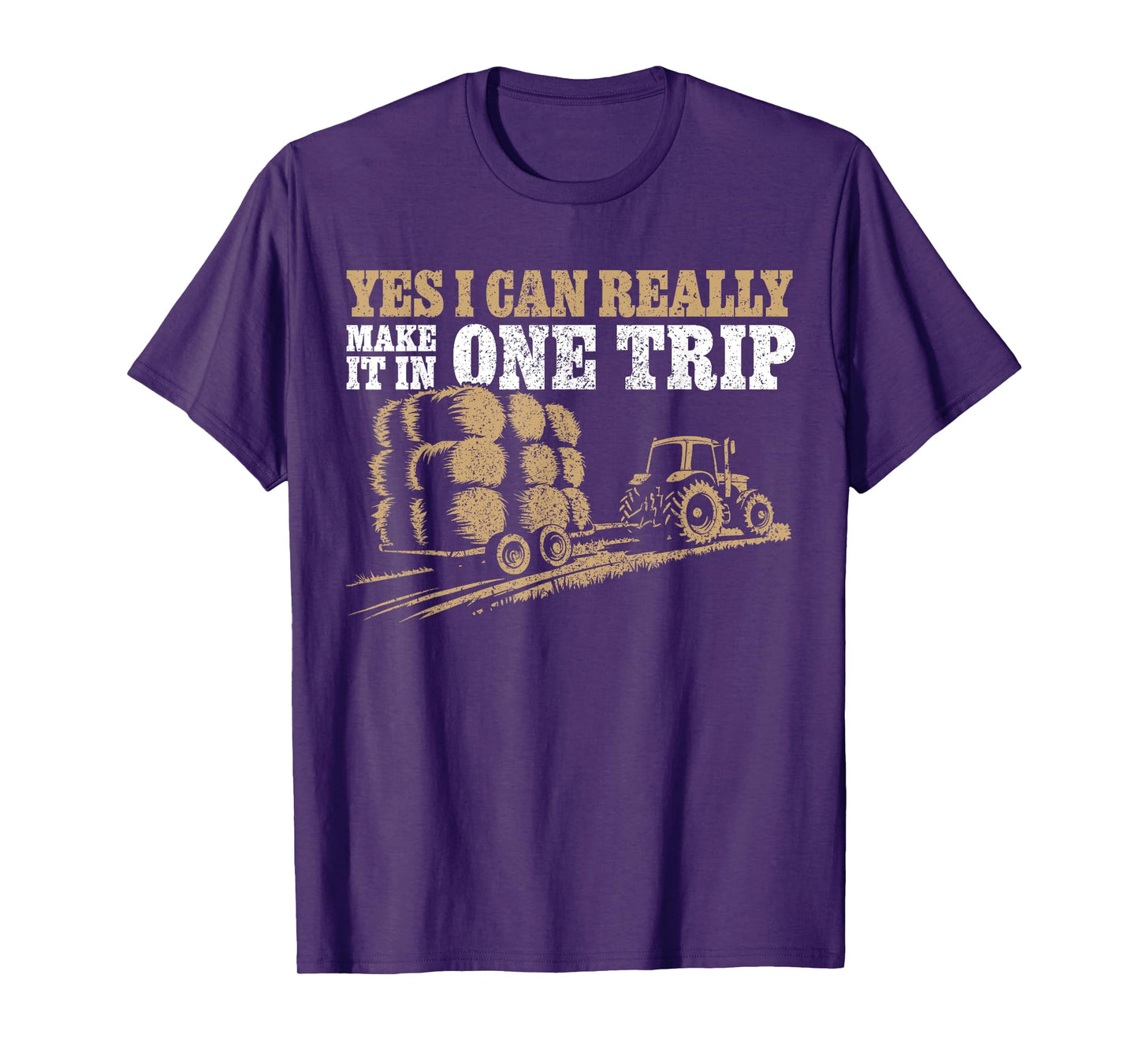 Hay Farmer Humor - In One Trip - Hay Season Farmer T-Shirt