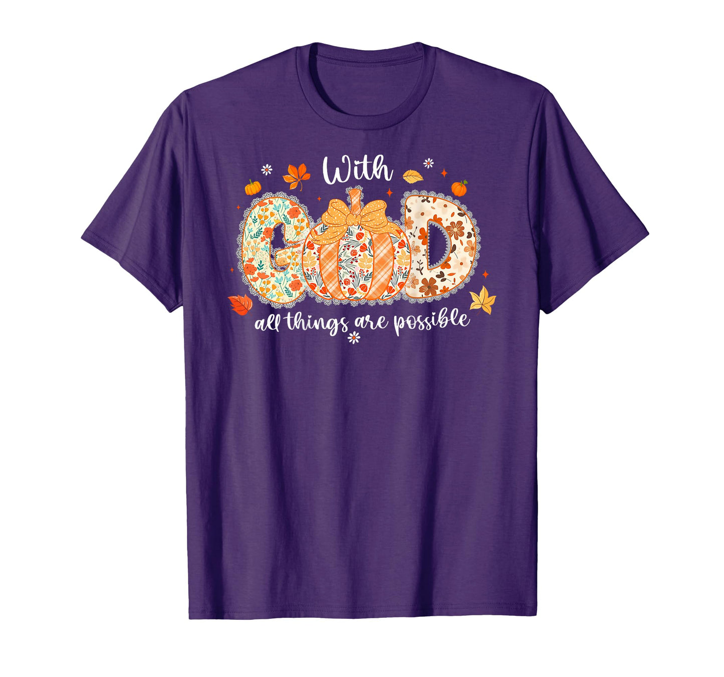 with God All Things are Possible Fall Pumpkin - On Back T-Shirt