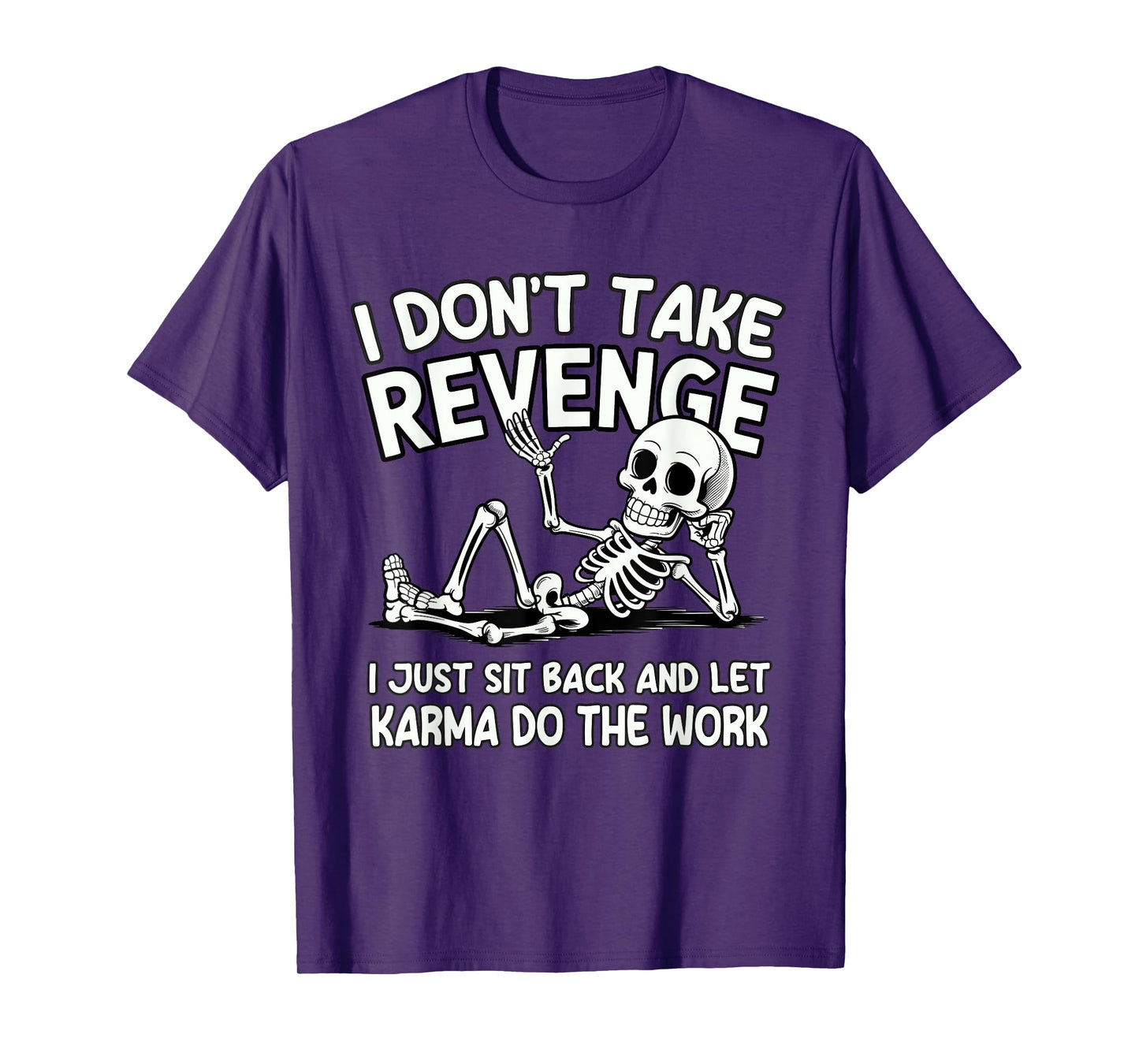 I Don’t Take Revenge Let Karma Do The Work Design T-Shirt