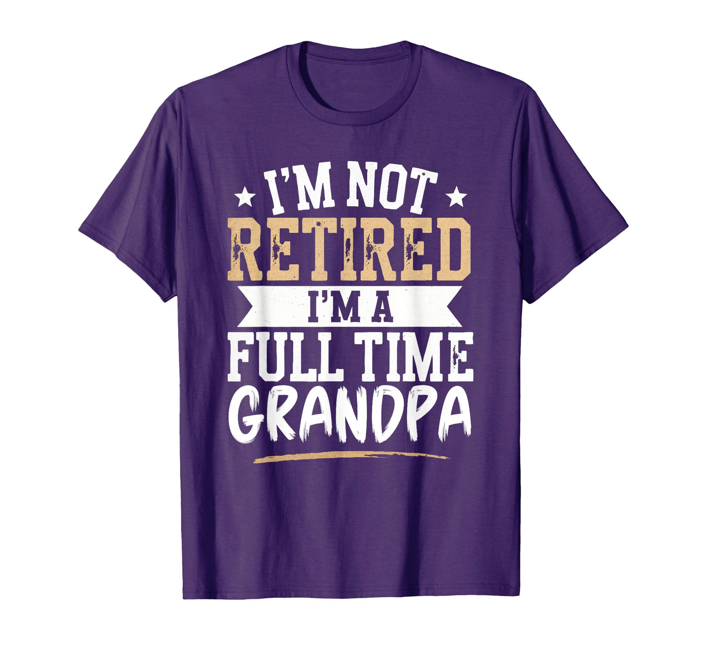 I'm Not Retired I'm a Full-Time Grandpa Retirement Vintage T-Shirt