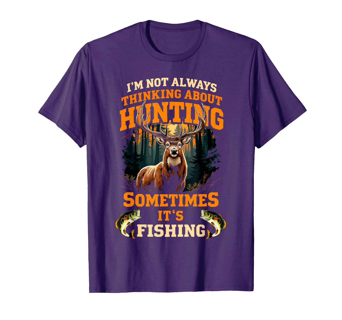 Hunting Sometimes It's Fishing Fish Fan Hunter Dad Humor T-Shirt
