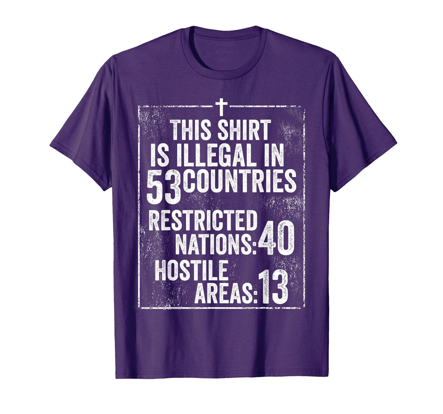 Funny This Shirt Is Illegal In 53 Countries Gift Men Women T-Shirt