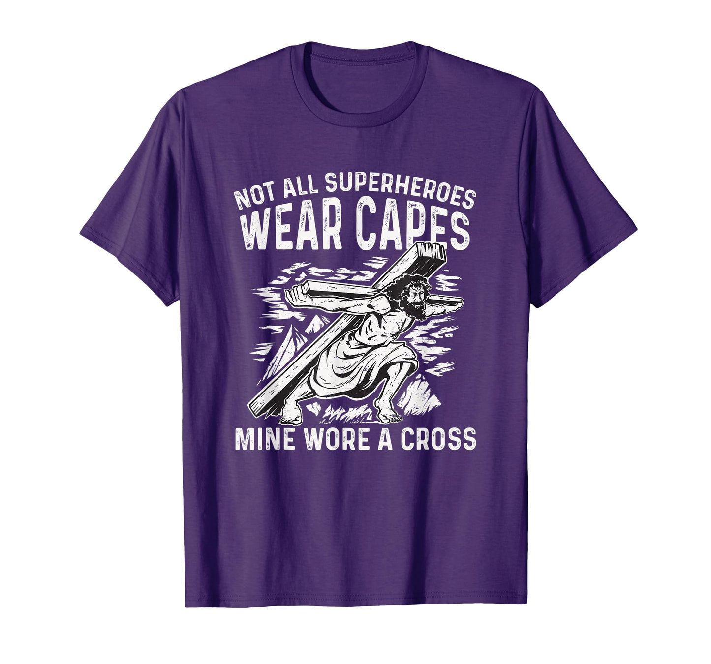 Not All Superheroes Wear Capes Mine Wore a Cross T-Shirt