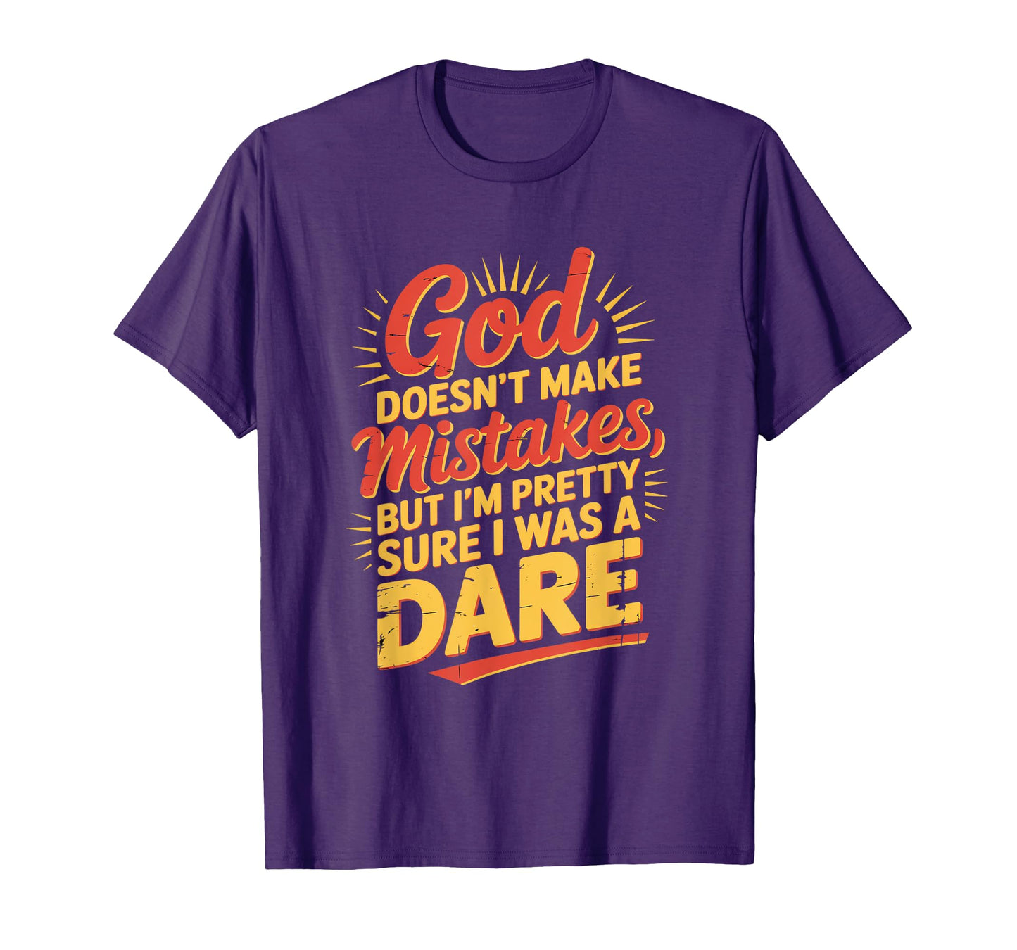 God Doesn't Make Mistakes Humor Quote T-Shirt