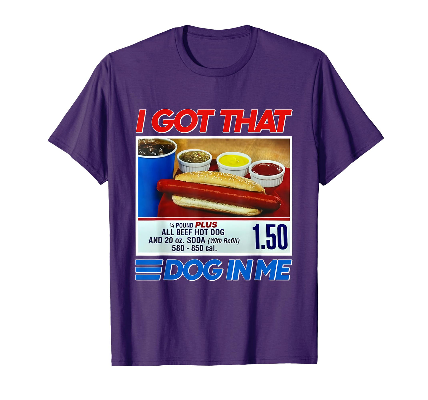 I Got That Dog In Me Funny Hotdog Meme Viral Quote Men Women Kids T-Shirt