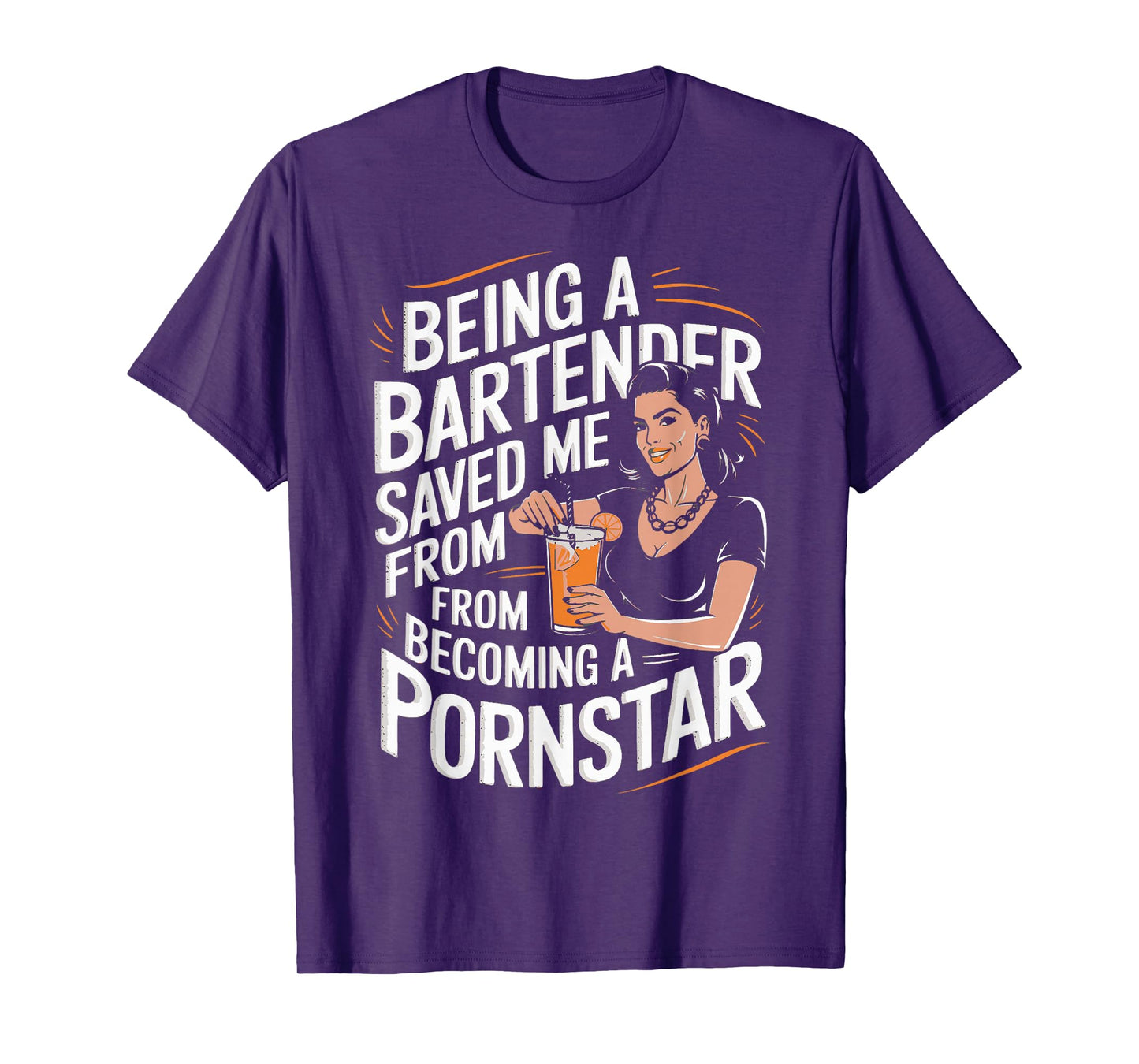 Being a Bartender Saved Me From Becoming a Pornstar T-Shirt