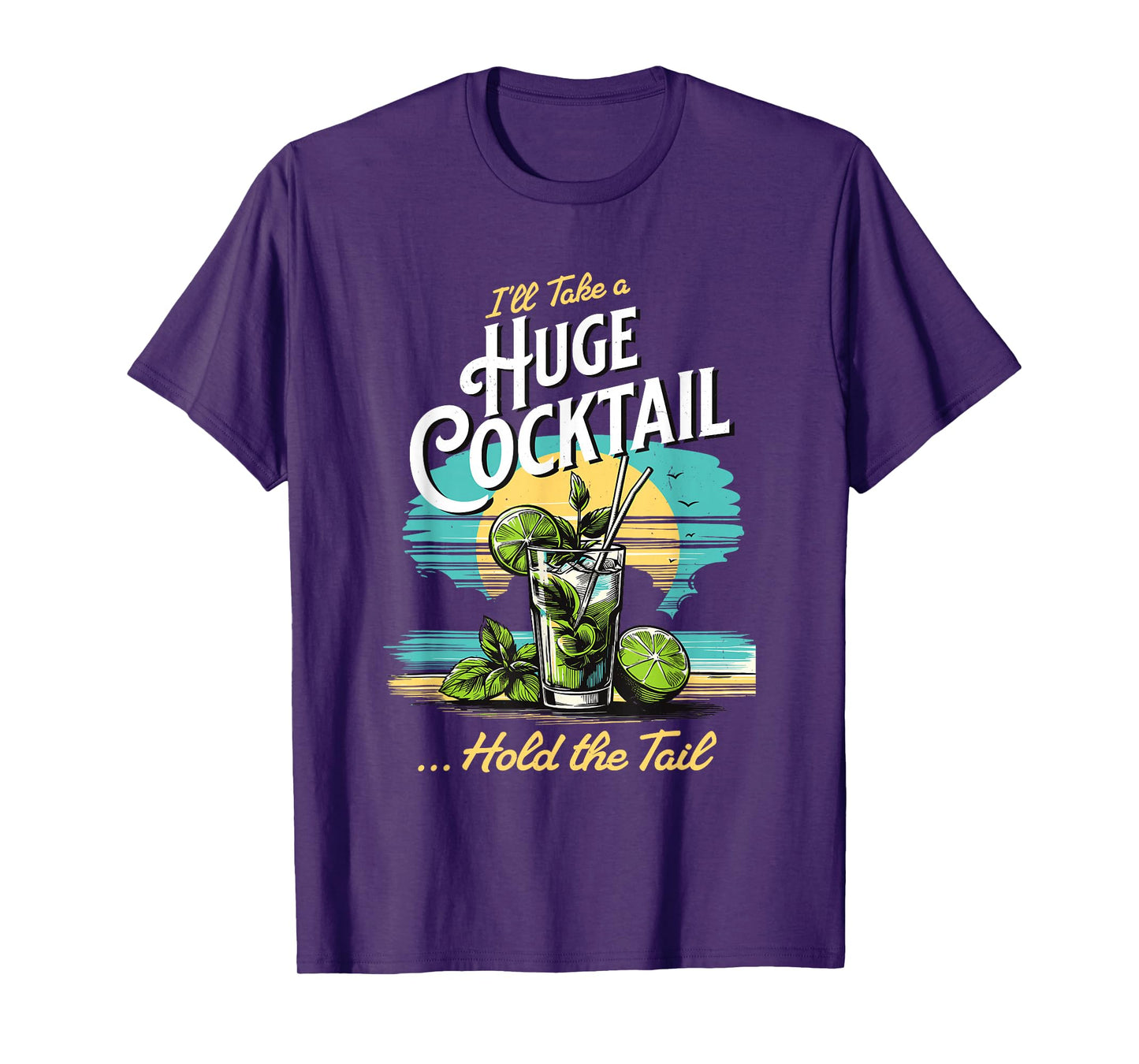 I'll Take A Huge Cocktail, Funny Adult Humor Party Cocktail T-Shirt
