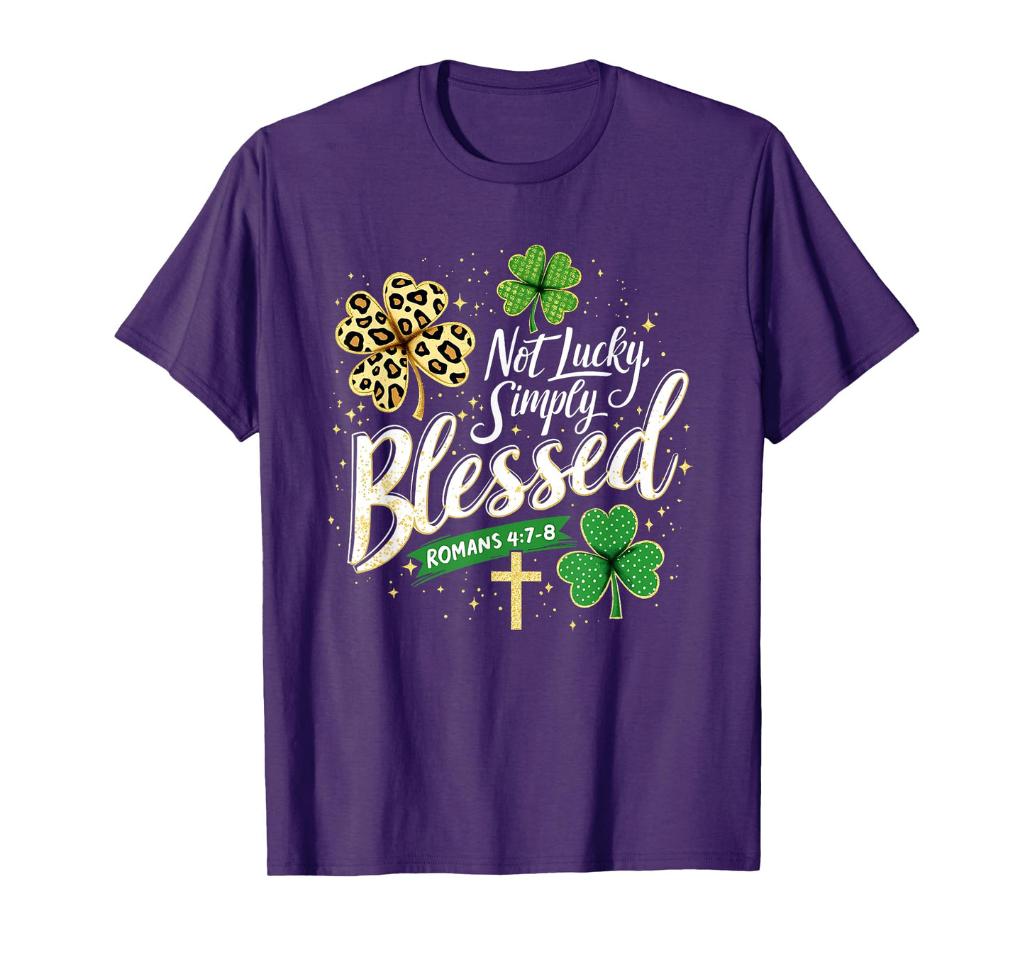 Not Lucky Simply Blessed Christian St. Patrick’s Day Graphic T-Shirt