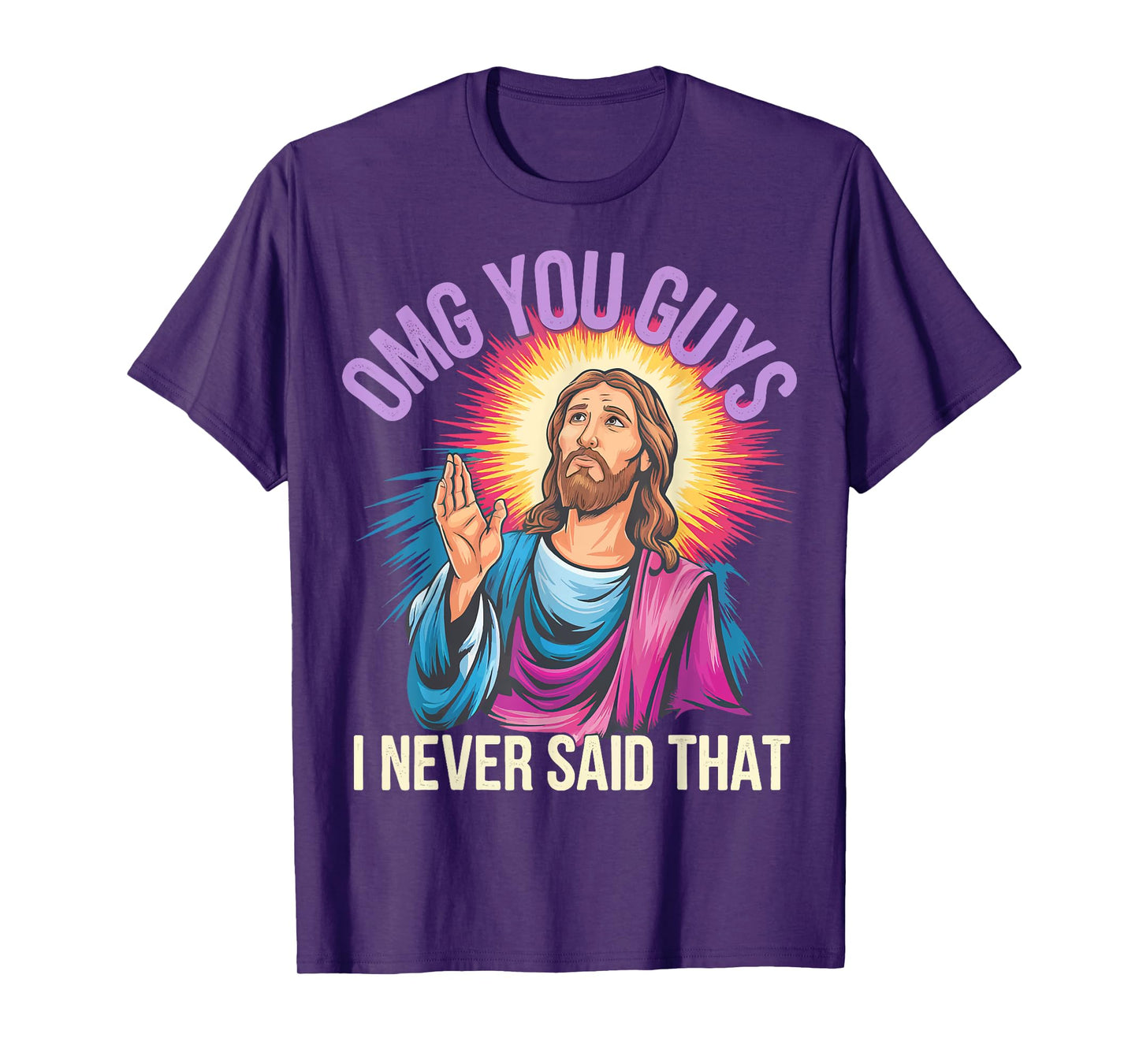 Omg You Guys I Never Said That Jesus T-Shirt