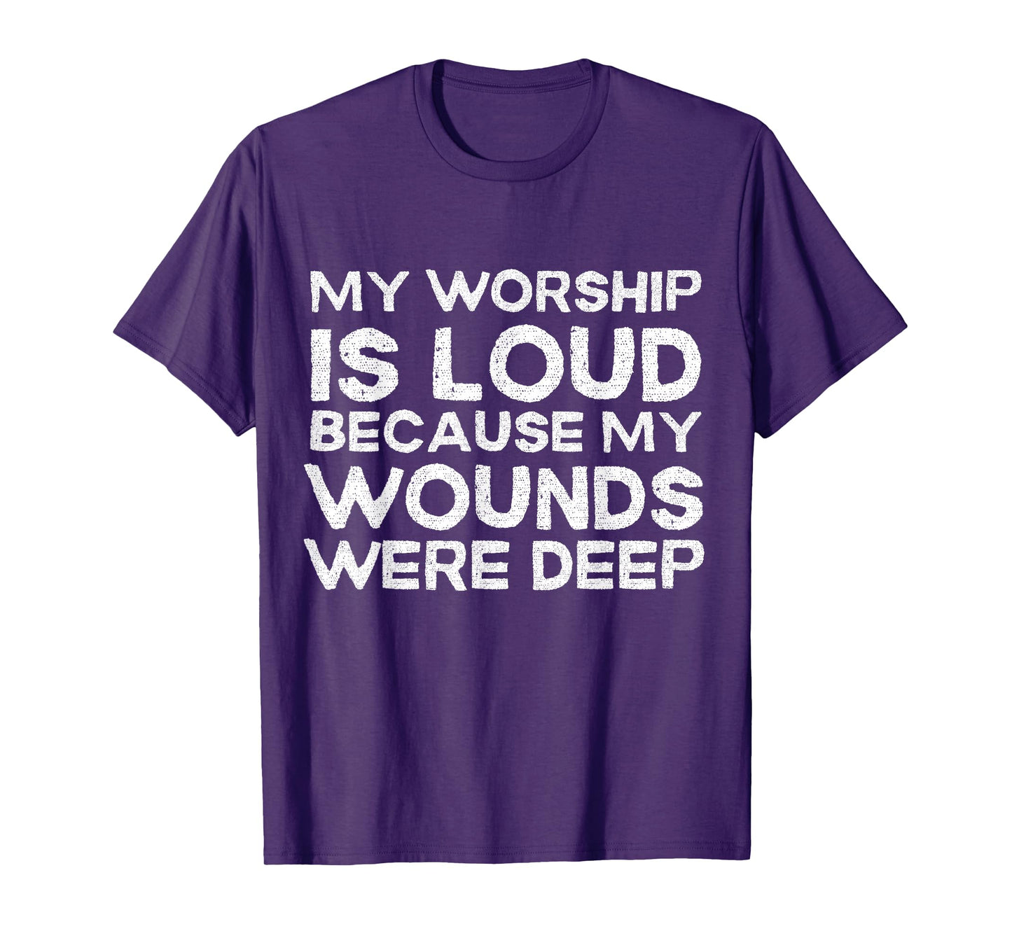 Retro My Worship is Loud Because My Wounds were Deep T-Shirt