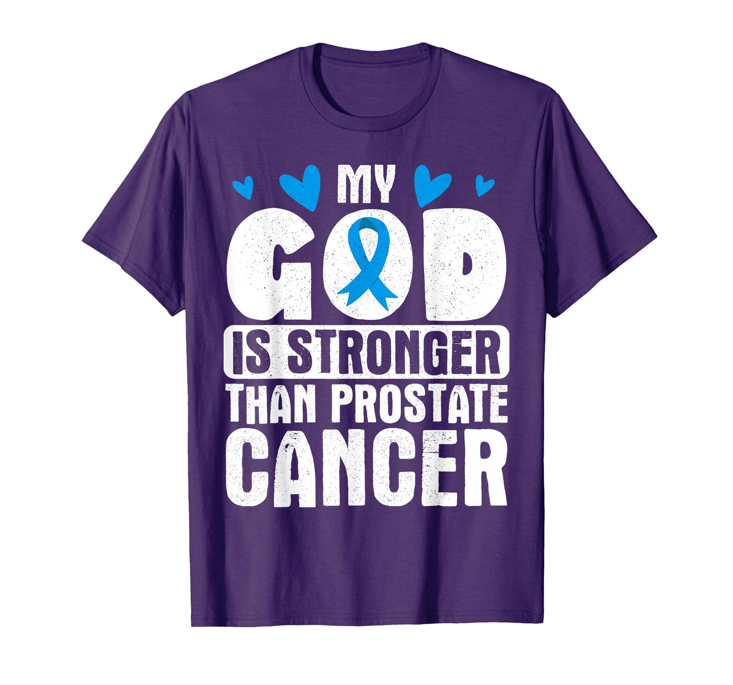 My God Is Stronger Than Prostate Cancer T-Shirt