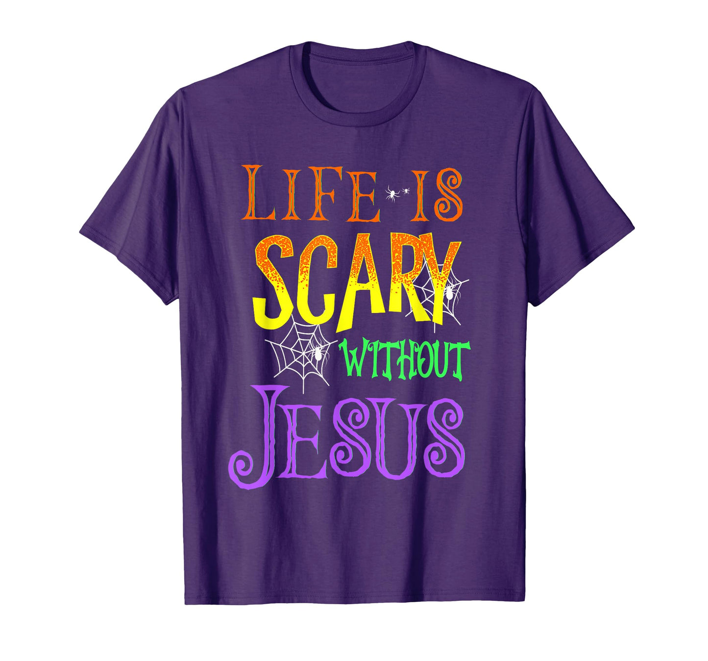 Life Is Scary Without Jesus Halloween Costume T-Shirt