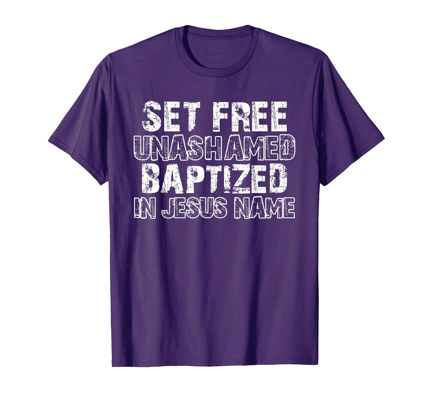 Set Free Unashamed Baptized In Jesus Name Christian Vintage T-Shirt
