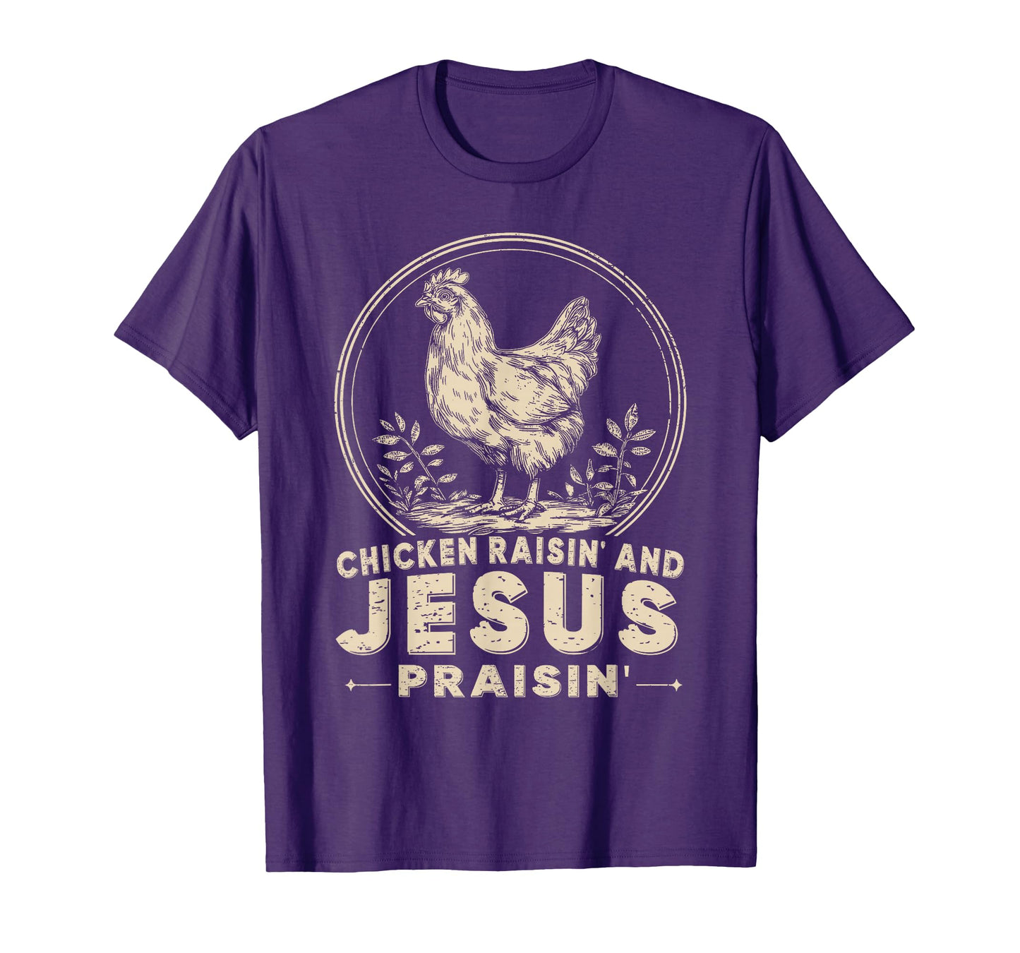 Chicken Raisin' and Jesus Praisin' T-Shirt