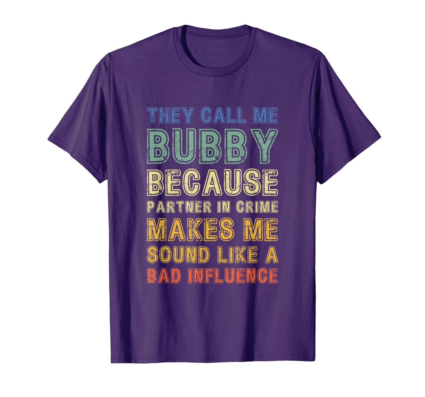 They Call Me Bubby Partner In Crime T-Shirt