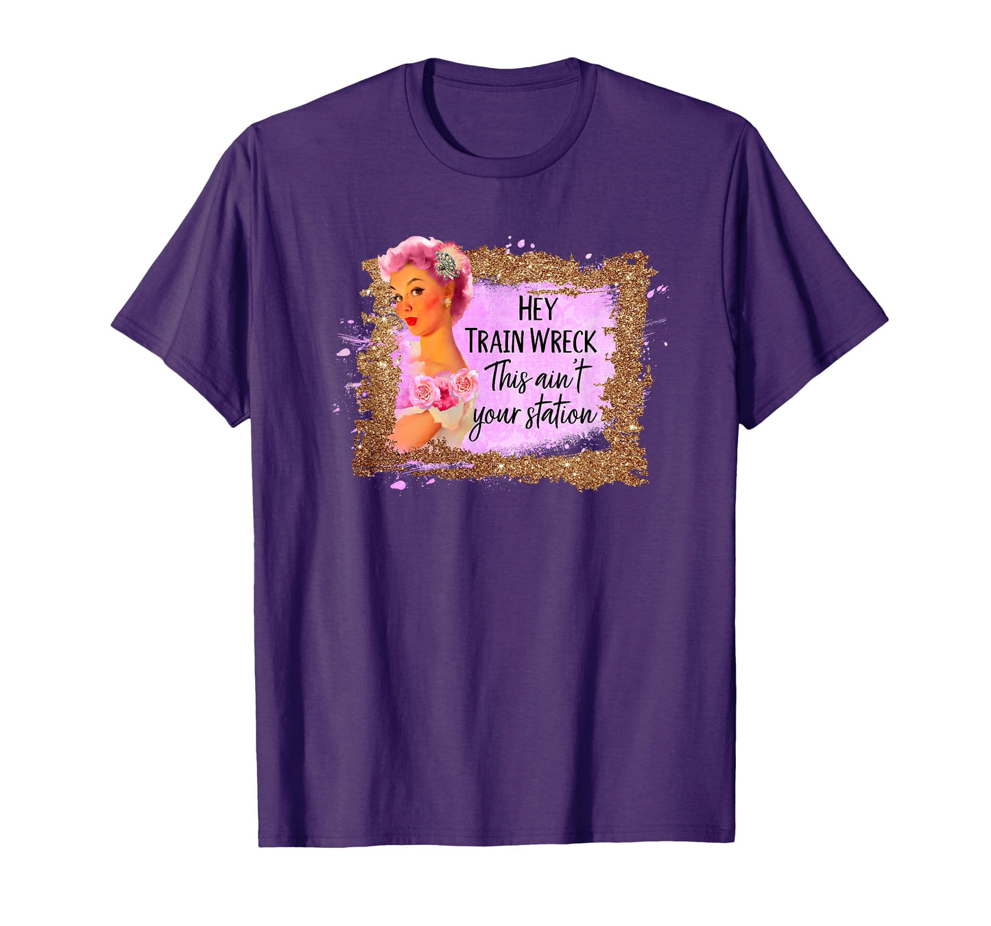 Funny Shirt Hey Train Wreck This Ain't Your Station Fun Gift T-Shirt