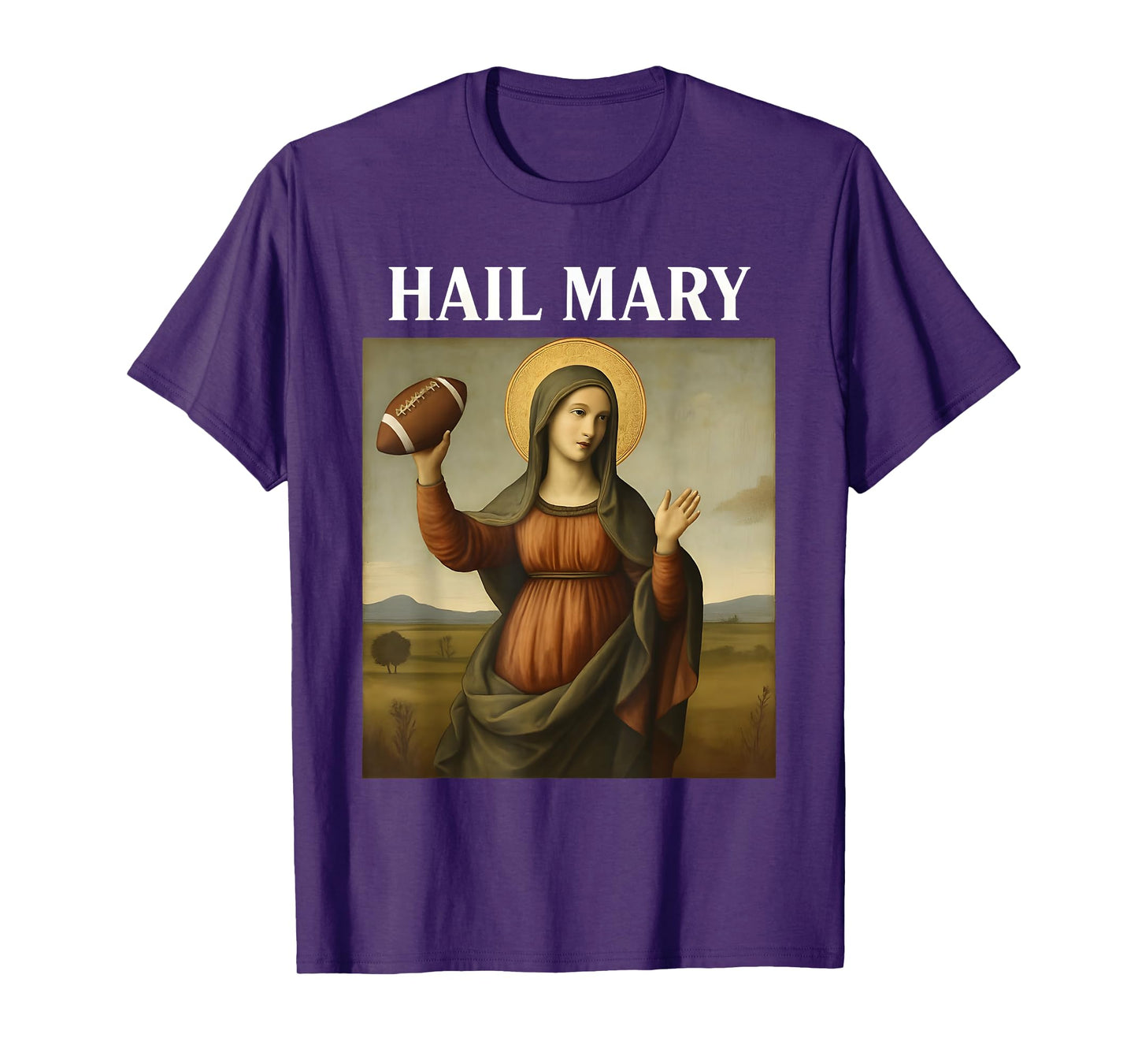Hail Mary Funny Football Virgin Mary Parody Catholic Christ T-Shirt