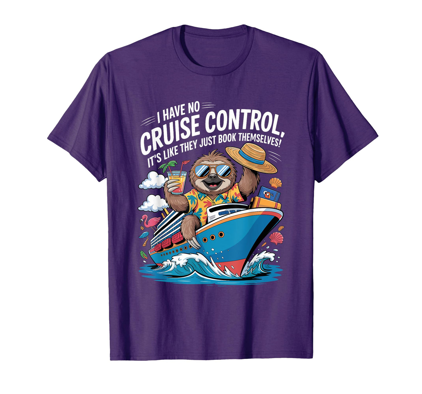 I Have No Control On A Cruise They Book Themselves Funny T-Shirt