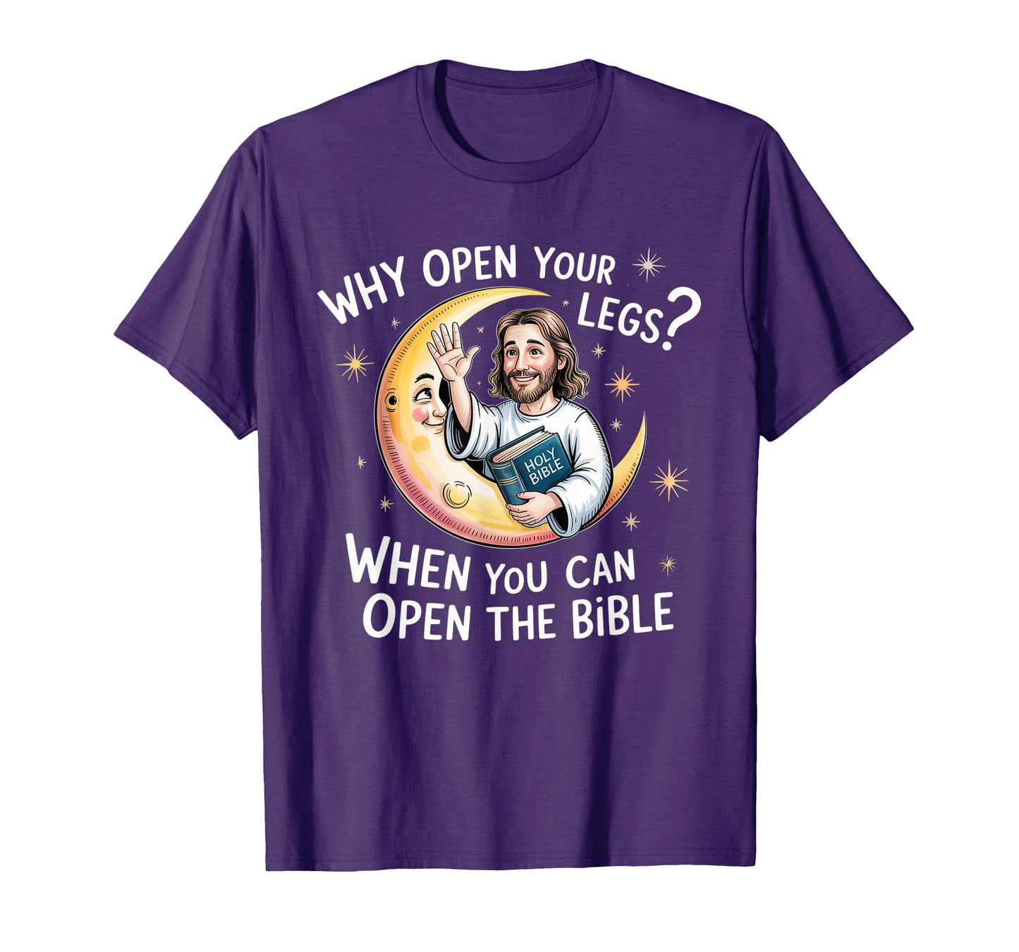 Groovy Jesus Why Open Your Legs When You Can Open The Bible T-Shirt