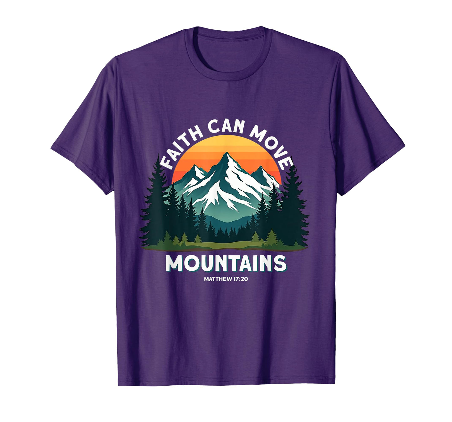 Faith Can Move Mountains Matthew 17:20 Hiking Christian T-Shirt