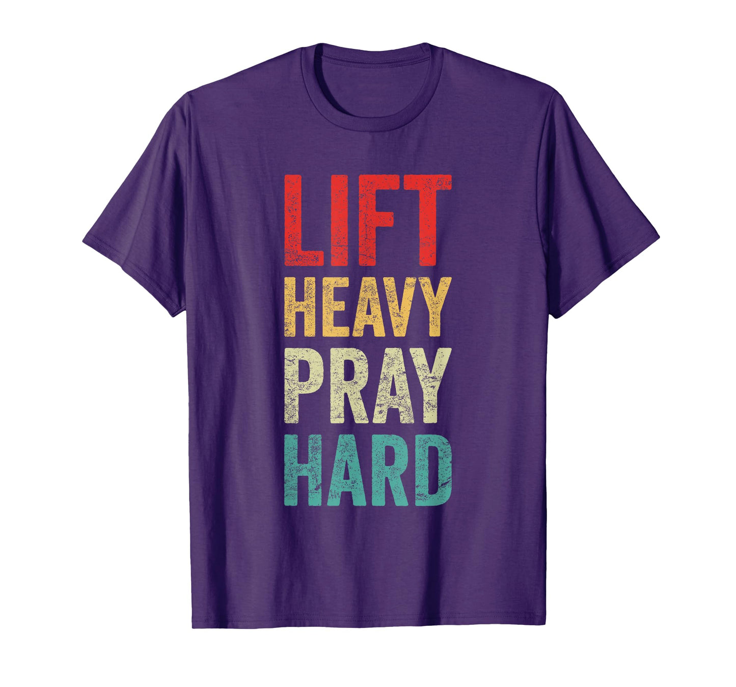Lift Heavy Pray Hard Gym Motivational Quote T-Shirt