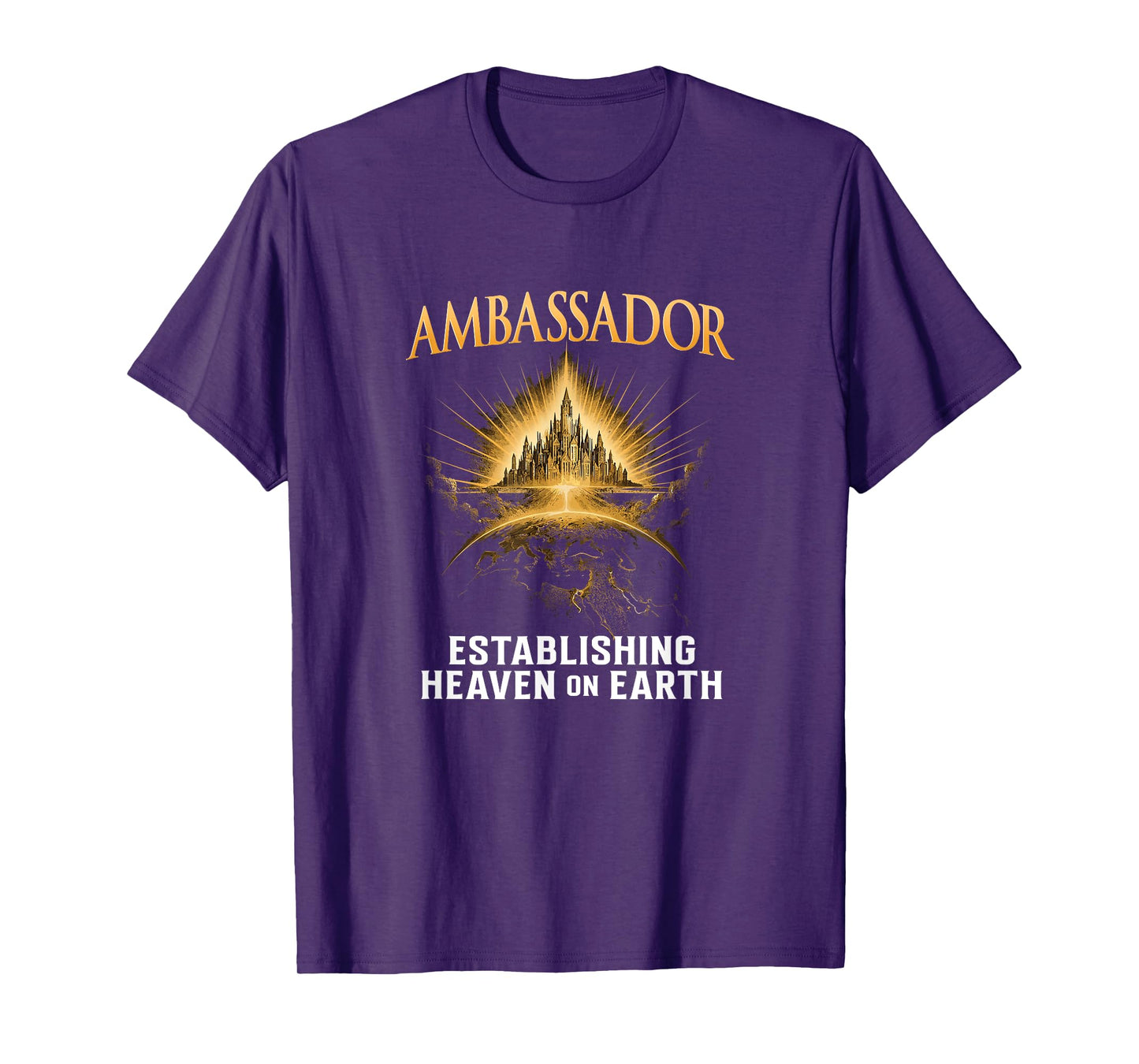 Ambassador: Establishing Heaven on Earth T-Shirt