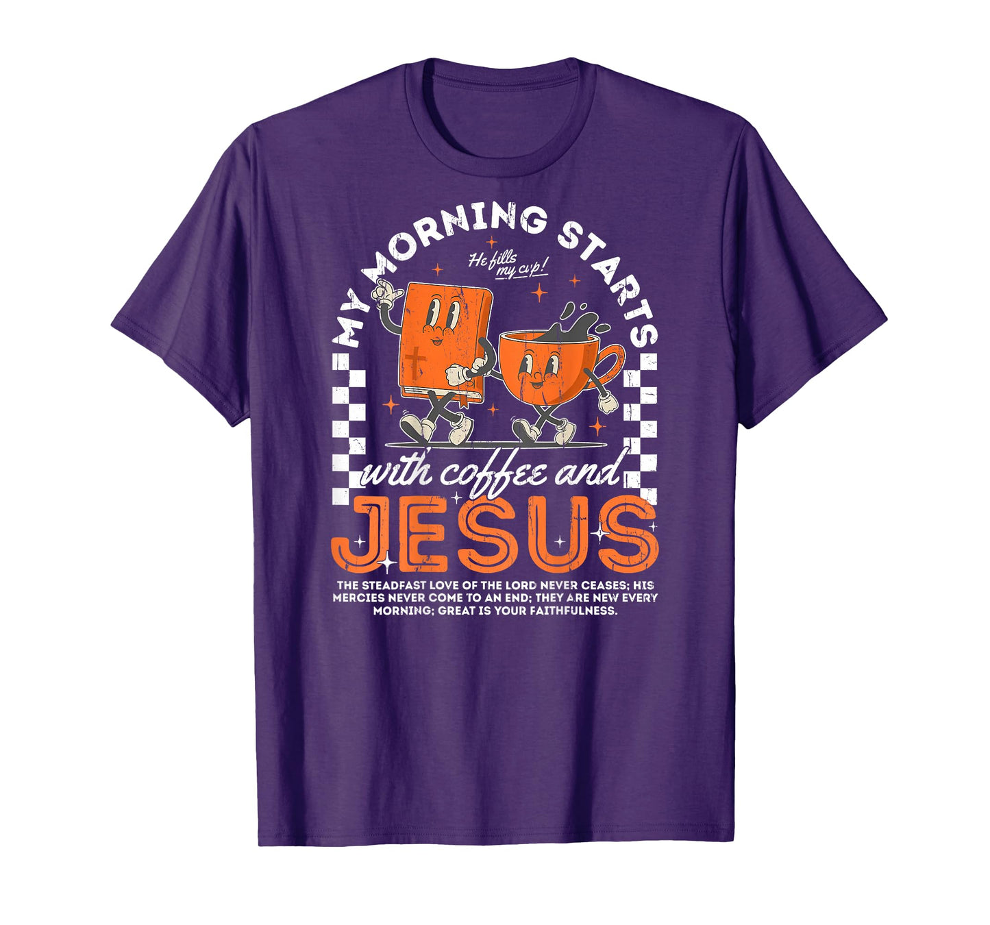 My Morning Starts With Coffee And Jesus - On Back T-Shirt