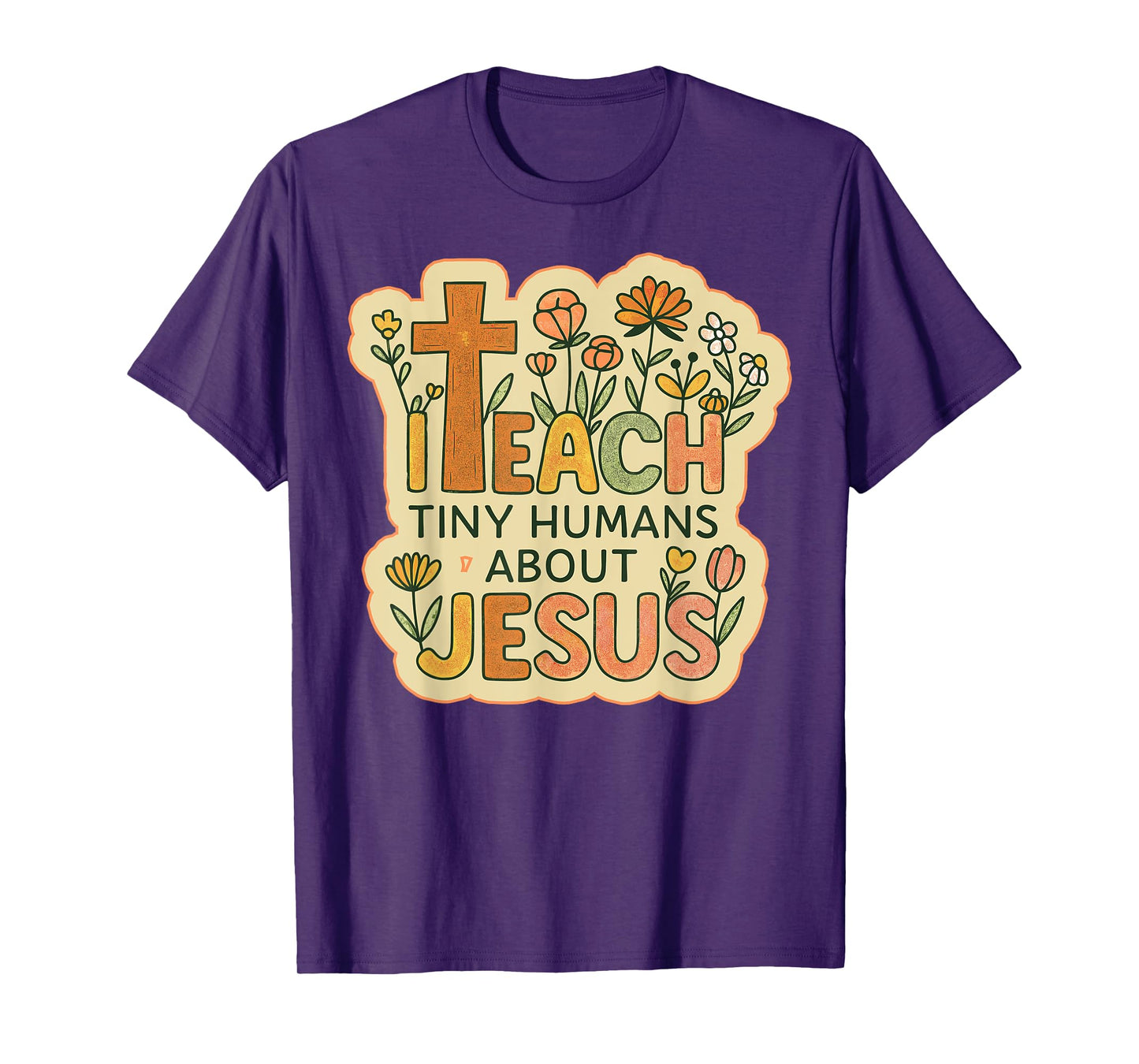 I Teach Tiny Humans About Jesus Christian Teacher School T-Shirt