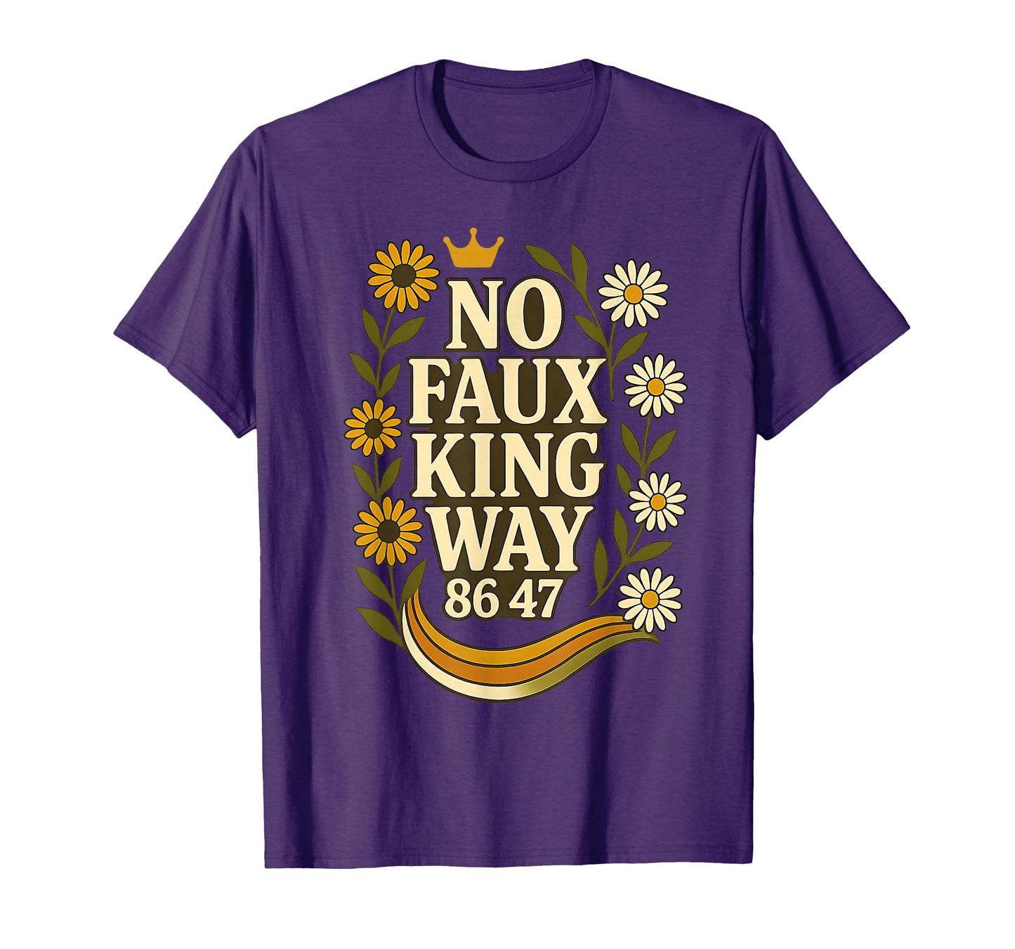 No Faux King Way 86/47 Resist 70s Retro Floral for Womens T-Shirt