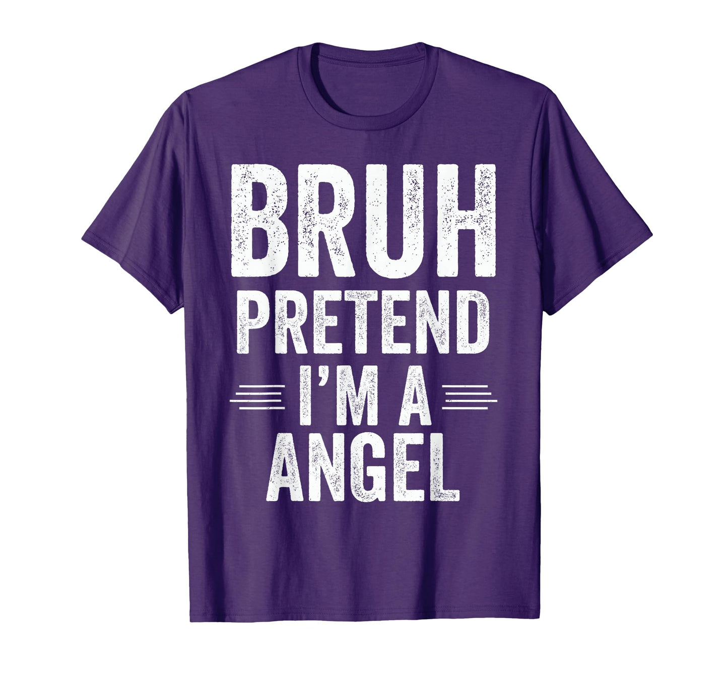 Angel Costume Halloween Bruh Pretend I'm A Angel Funny T-Shirt
